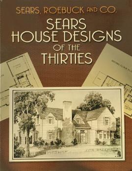 Sears House Designs of the Thirties Sears House Designs of the Thirties