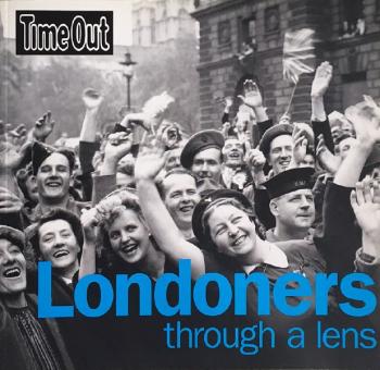 Time Out Londoners Through a Lens Time Out Londoners Through a Lens
