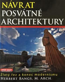 Návrat posvátné architektury Návrat posvátné architektury