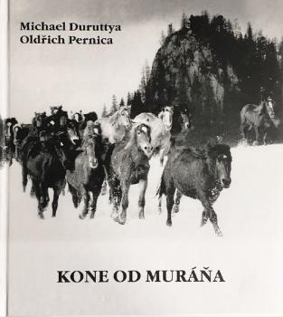 Kone od Mura - Michael Duruttya, Oldich Pernica