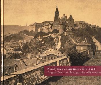 Prask hrad ve fotografii 1856 - 1900