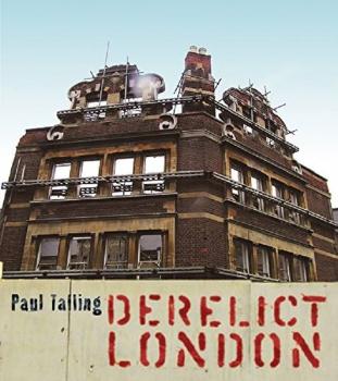 Paul Talling: Derelict London